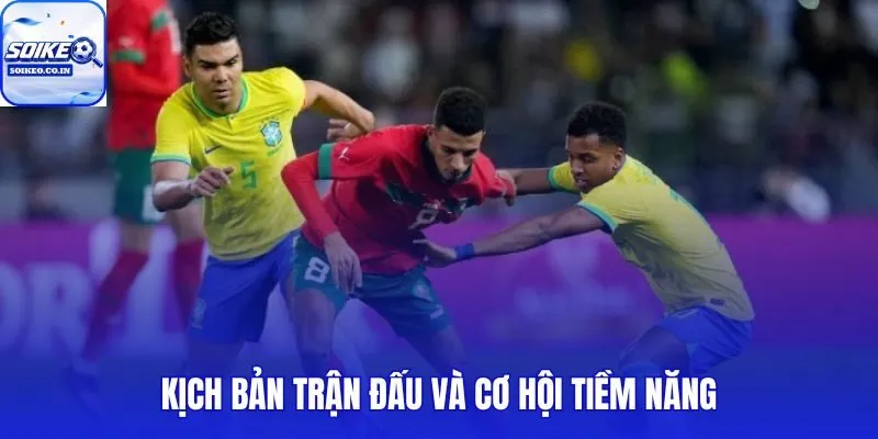 Dự đoán kịch bản Brazil vs Morocco theo từng nhịp trận