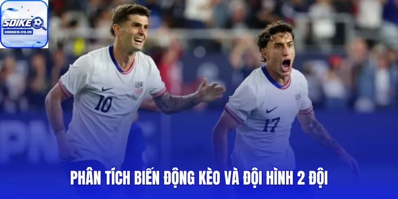 Biến động kèo Mỹ vs Paraguay 13/06 theo dòng tiền thị trường