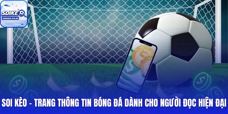 Thông tin soi kèo uy tín cho người đọc