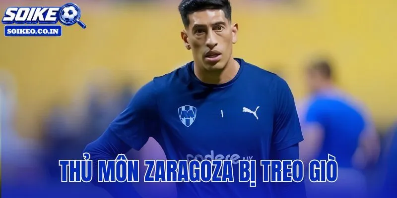 Thủ Môn Zaragoza Bị Treo Giò 13 Trận