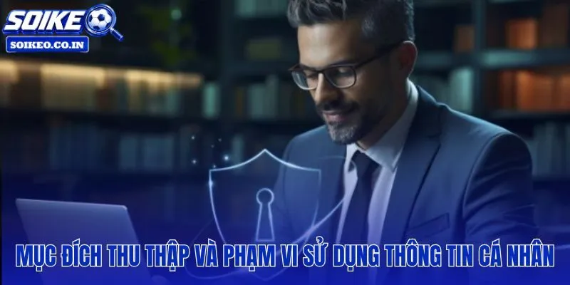 Chính sách bảo mật với nguyên tắc thu thập tối thiểu và lưu trữ có giới hạn