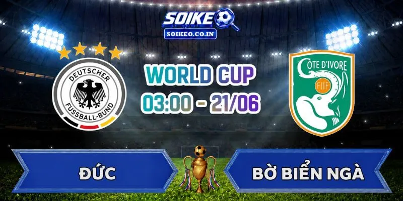 Soi Kèo Đức Vs Bờ Biển Ngà 03h00 Ngày 21/06