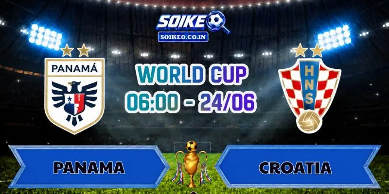 Soi Kèo Panama Vs Croatia 06h00 Ngày 24/06