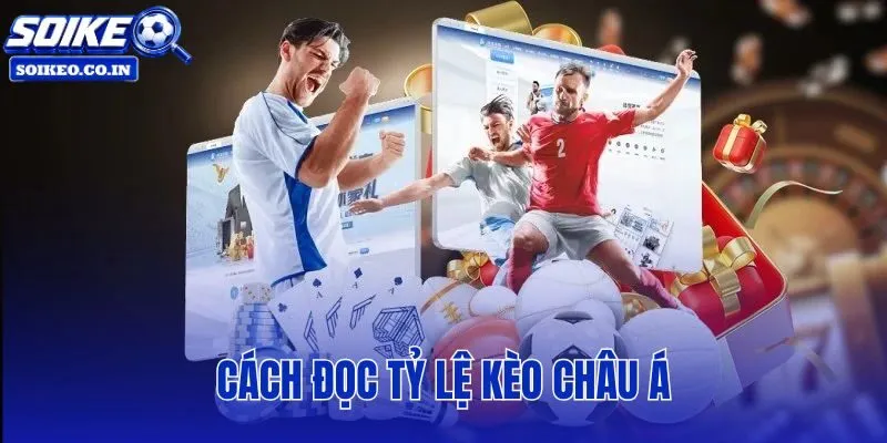 Cách Đọc Tỷ Lệ Kèo Châu Á