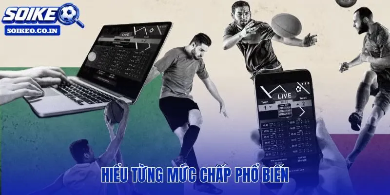 Cách đọc tỷ lệ kèo châu Á qua từng mức chấp chi tiết