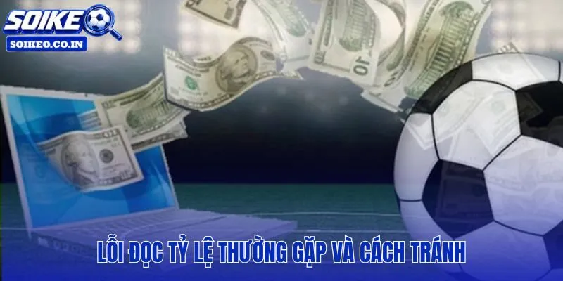 Lỗi đọc tỷ lệ phổ biến và cách tránh