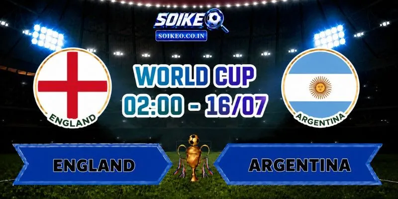 Soi Kèo Anh Vs Argentina 02h00 Ngày 16/07 Vòng Bán Kết World Cup 2026