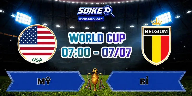 Soi Kèo Mỹ Vs Bỉ 07h00 Ngày 07/07 Vòng 16 Đội World Cup 2026