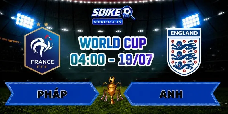 Soi Kèo Pháp Vs Anh 04h00 Ngày 19/07 Tranh Hạng Ba World Cup 2026
