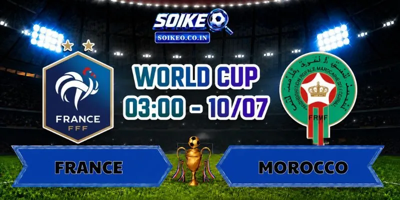 Soi Kèo Pháp Vs Morocco 03h00 Ngày 10/07 Vòng Tứ Kết World Cup 2026